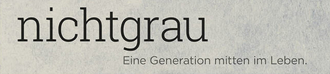 nichtgrau - Eine Generation mitten im Leben