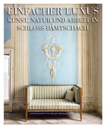 Einfacher Luxus (Kunst, Natur und Arbeit in Schloss Damtschach)
