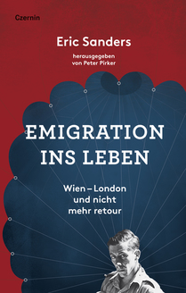 Emigration ins Leben (Wien - London und nicht mehr retour. Herausgegeben von Peter Pirker)