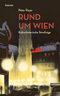 Rund um Wien (Kulturhistorische Streifzüge)