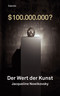 Der Wert der Kunst ($100.000.000?)