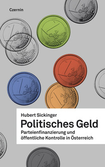 Politisches Geld (Parteienfinanzierung und öffentliche Kontrolle in Österreich)