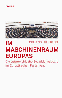 Im Maschinenraum Europas (Die österreichische Sozialdemokratie im Europäischen Parlament)