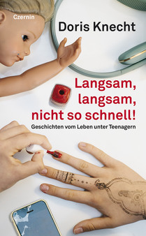 Langsam, langsam, nicht so schnell! (Geschichten vom Leben unter Teenagern)