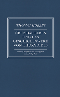 Über das Leben und das Geschichtswerk von Thukydides (Übersetzt, eingeleitet und herausgegeben von Alfred J. Noll)