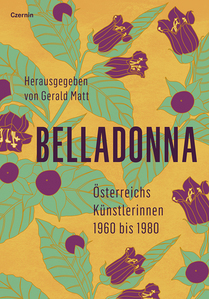 Belladonna (Österreichs Künstlerinnen 1960 bis 1980)