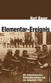 Elementar-Ereignis (Die österreichischen Nationalsozialisten und der Juliputsch 1934)