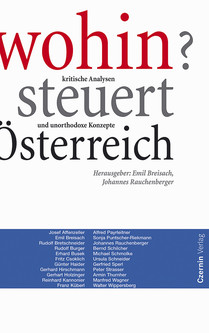 Wohin steuert Österreich? (Kritische Analysen und unorthodoxe Konzepte)