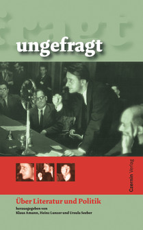 ungefragt (Über Literatur und Politik)