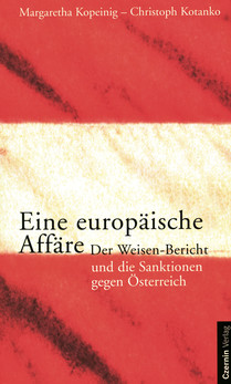 Eine europäische Affäre (Der Weisen-Bericht und die Sanktionen gegen Österreich)