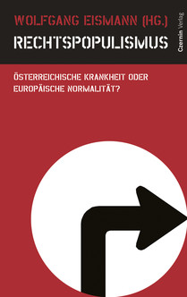 Rechtspopulismus (Österreichische Krankheit oder europäische Normalität?)