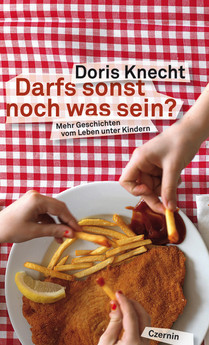 Darfs sonst noch was sein? (Mehr Geschichten vom Leben unter Kindern)