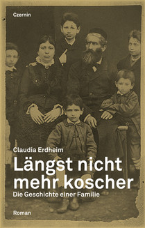 Längst nicht mehr koscher (Die Geschichte einer Familie)