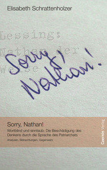 Sorry, Nathan! (Wortblind und sinntaub: Die Beschädigung des Denkens durch die Sprache des Patriarchats)