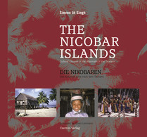 The Nicobar Islands. Die Nikobaren (Cultural Choices in the Aftermath of the Tsunami. Das kulturelle Erbe nach dem Tsunami)