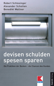 devisen schulden spesen sparen (Die Praktiken der Banken. Die Chancen des Kunden)