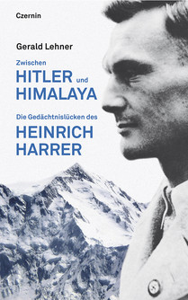 Zwischen Hitler und Himalaya (Die Gedächtnislücken des Heinrich Harrer)