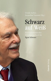 Schwarz auf Weiß (Ein transatlantisches Würdigungsbuch für Egon Schwarz)