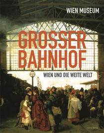 Grosser Bahnhof (Wien und die weite Welt)