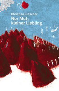 Nur Mut, kleiner Liebling