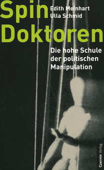 Spin Doktoren (Die hohe Schule der politischen Manipulation)